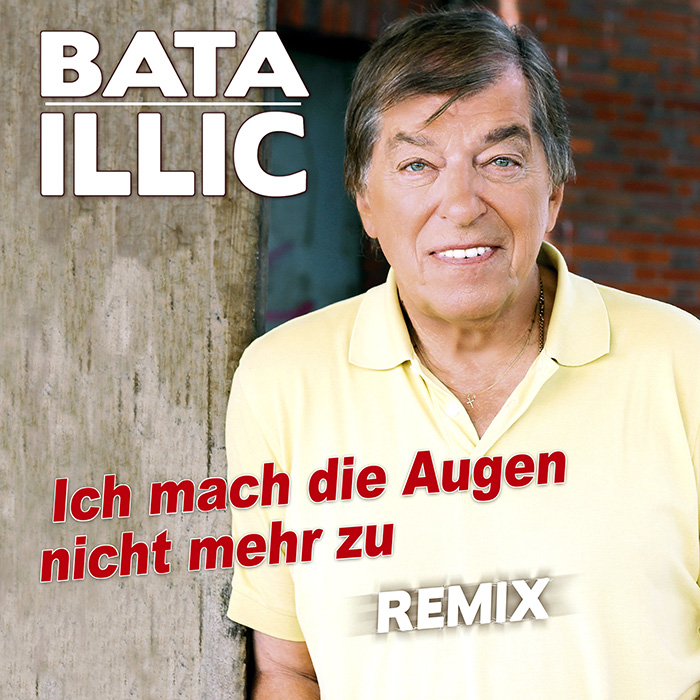 Bata Illic – Ich mach die Augen Bata Illic - Ich mach die Augen nicht mehr zu