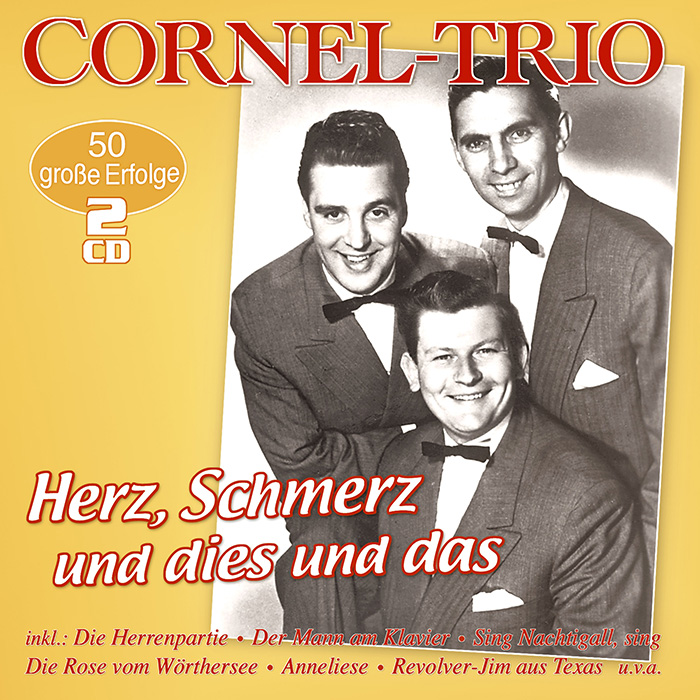 Cornel-Trio_2cd Cornel-Trio - Herz, Schmerz und dies und das - 50 große Erfolge