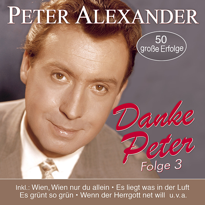 Peter Alexander Danke Peter – Folge 3 - 50 seiner schönsten Lieder