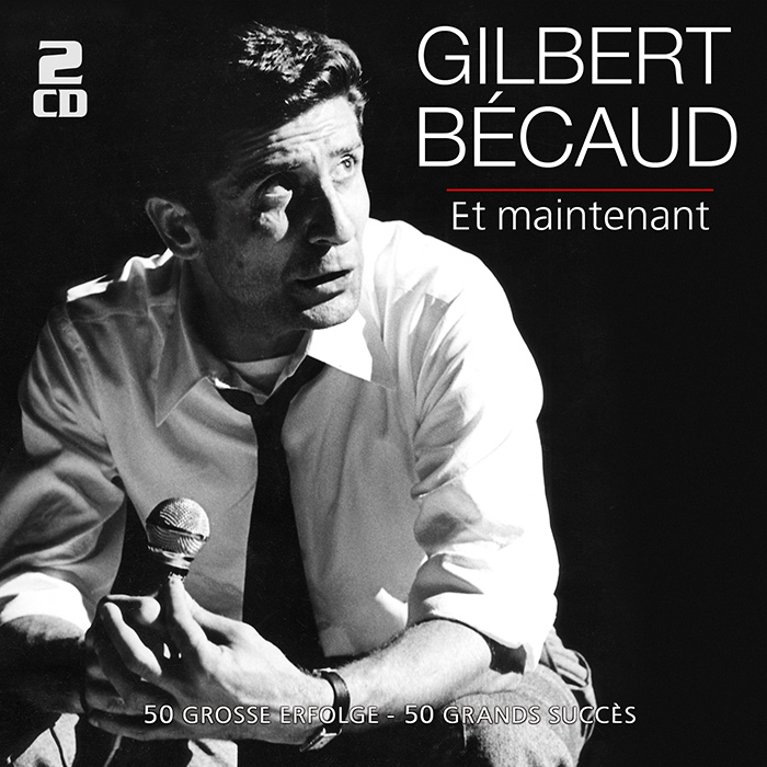 GilbertBecaud-Maintenant_2cd Gilbert Bécaud - Et maintenant - 50 große Erfolge - 50 grands succès