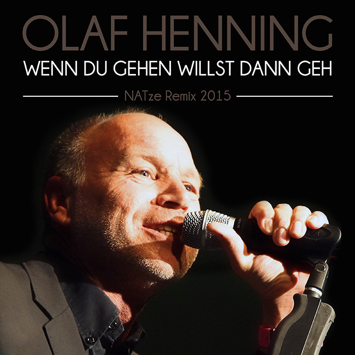 olafhenning-natzemix2015 Olaf Henning - Wenn du gehen willst dann geh NATze Remix 2015