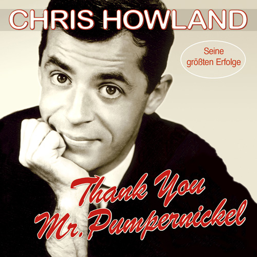 ChrisHowland_Thankyou500 Chris Howland - Thank You, Mr. Pumpernickel - Seine größten Erfolge