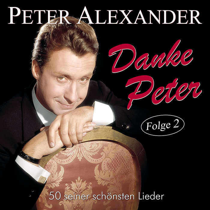 DankePeterv Peter Alexander - Danke Peter – Folge 2 - 50 seiner schönsten Lieder