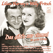 Lilian Harvey & Willy Fritsch - Das gibt´s nur einmal - 50 große Erfolge 