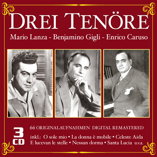Drei_Tenoere500 Mario Lanza - Benjamino Gigli - Enrico Caruso - Drei Tenöre - 66 große Erfolge