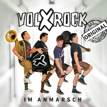 ImAnmarsch222 VOLXROCK - Im Anmarsch