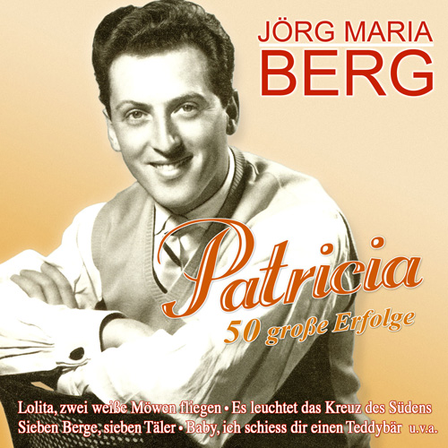 JMBerg_Patricia500 Jörg Maria Berg - Patricia - 50 große Erfolge