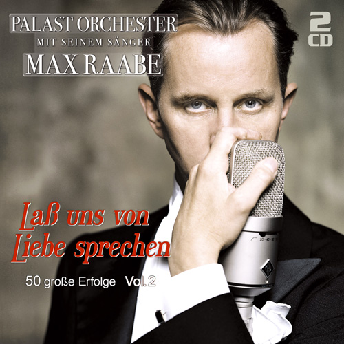 LassunsvonLiebesprechen500 Palastorchester mit seinem Sänger Max Raabe - Laß uns von Liebe sprechen - 50 große Erfolge Vol.2