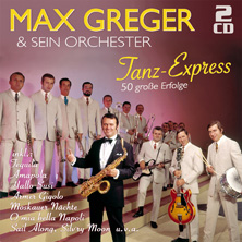 MaxGreger_Tanzexpress222 Max Greger - Tanz-Express - 50 große Erfolge