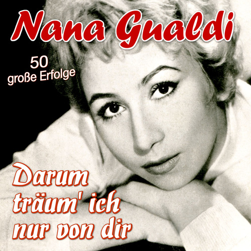 NanaGualdi500 Nana Gualdi - Darum träum´ ich nur von dir