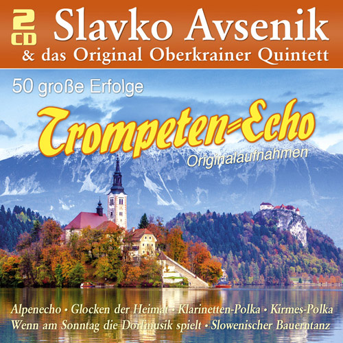 Trompeten-Echo500 Slavko Avsenik & das Original Oberkrainer Quintett - Trompeten-Echo – 50 große Erfolge