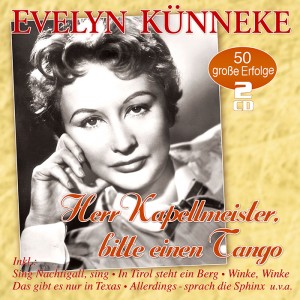 Evelyn Künneke - Herr Kapellmeister, bitte einen Tango – 50 grosse Erfolge