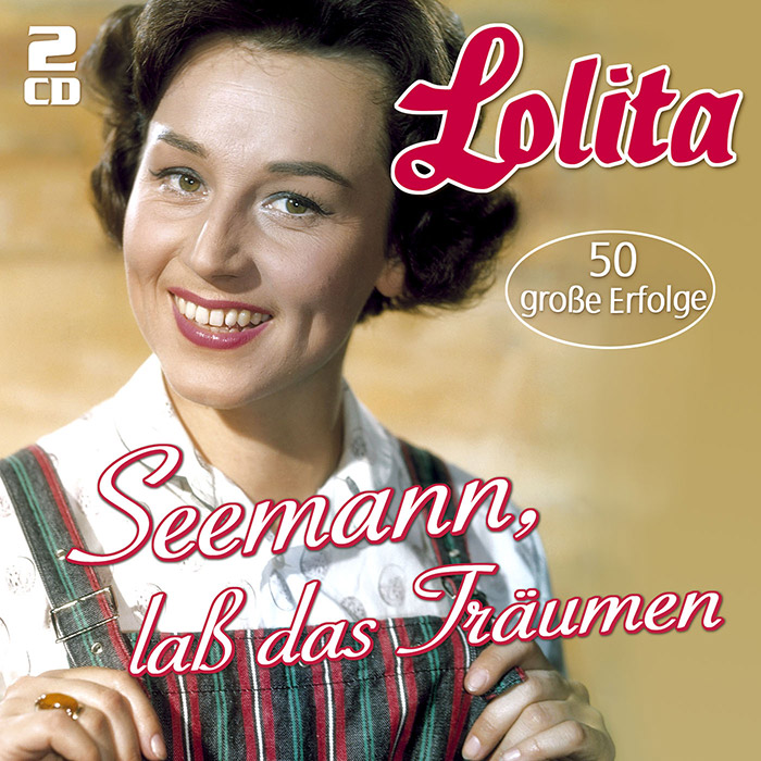 Lolita | Seemann, laß das Träumen | 50 große Erfolge
