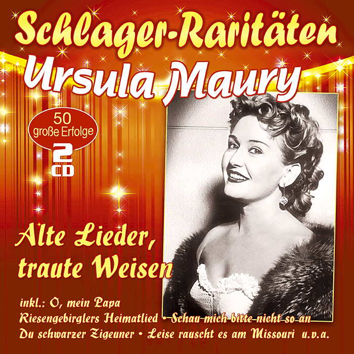 Ursula Maury | Alte Lieder, traute Weisen - Schlager-Raritäten