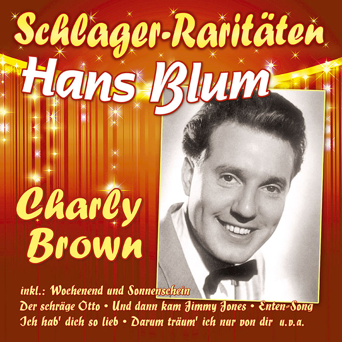 Hans Blum | Charly Brown - Schlager-Raritäten